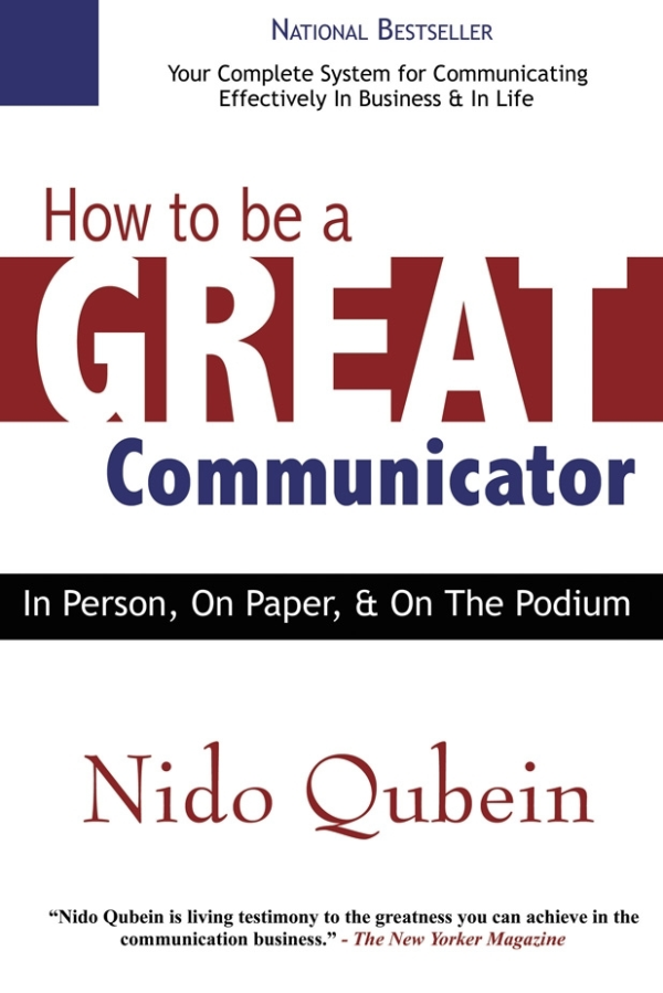 How to be a Great Communicator - by Dr. Nido Qubein
